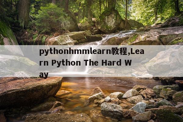 pythonhmmlearn教程,Learn Python The Hard Way